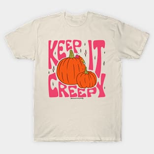 Keep It Creepy T-Shirt